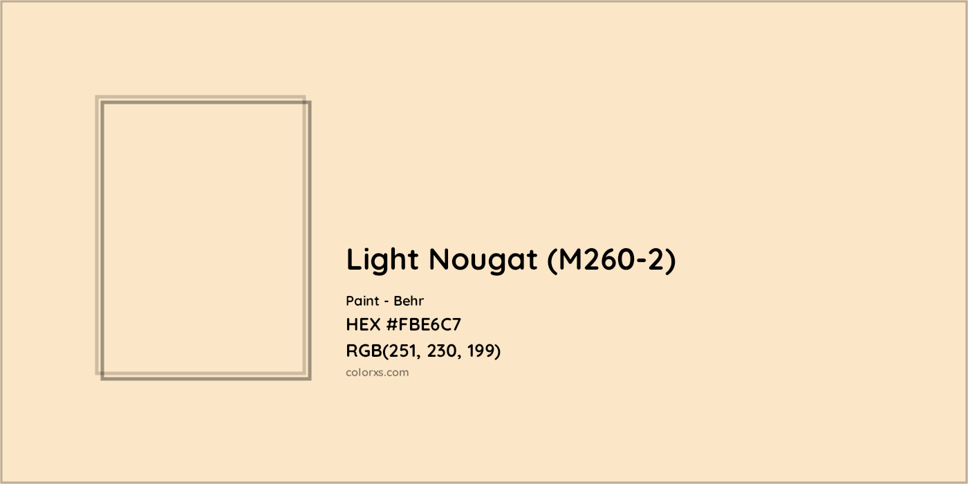 HEX #FBE6C7 Light Nougat (M260-2) Paint Behr - Color Code