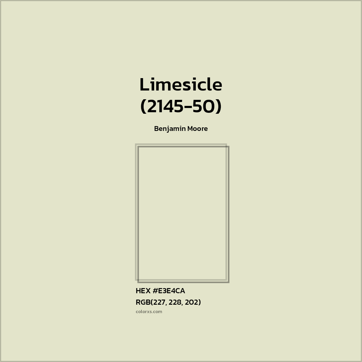 HEX #E3E4CA Limesicle (2145-50) Paint Benjamin Moore - Color Code