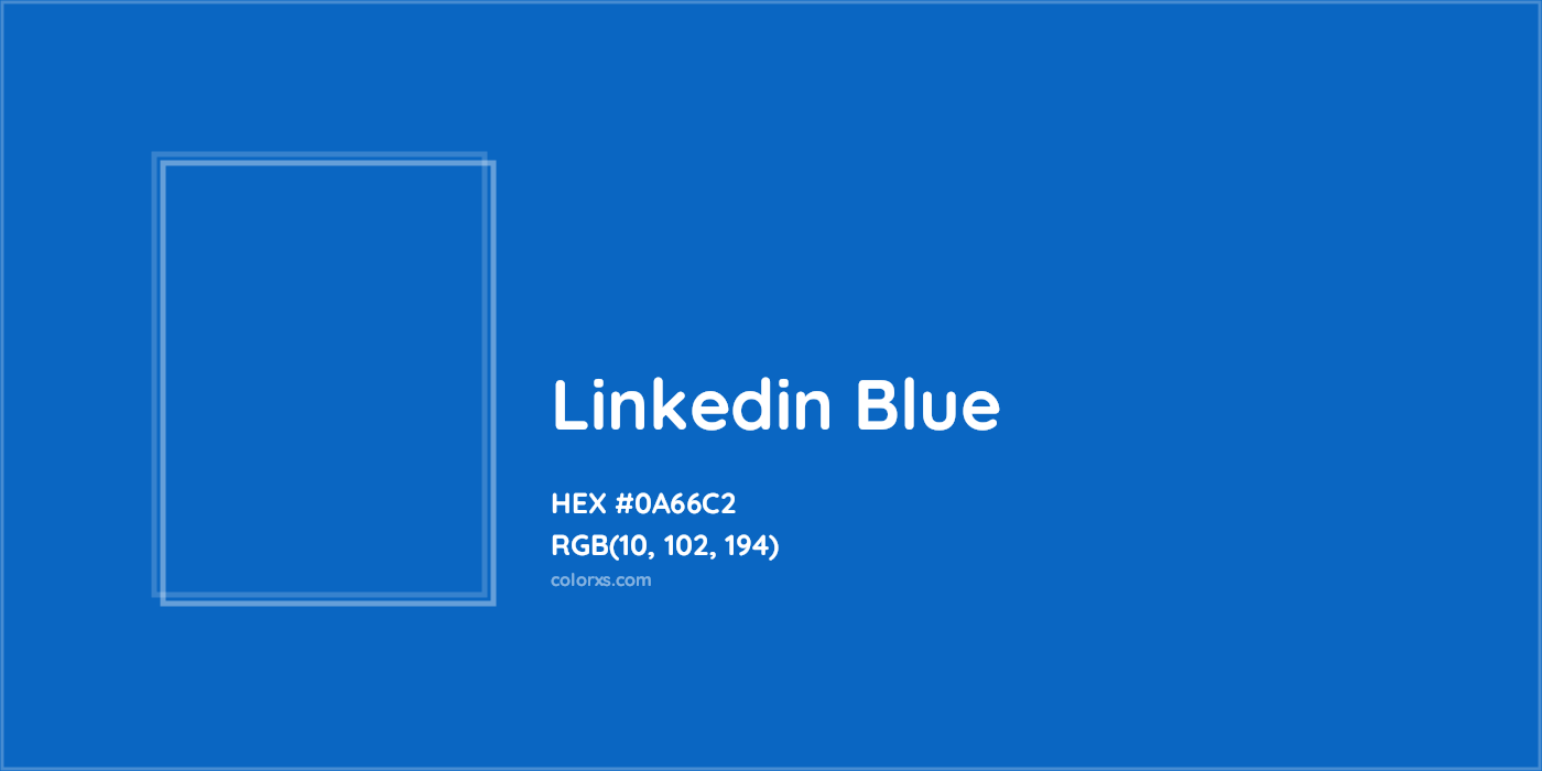 HEX #0A66C2 Linkedin Blue Other Brand - Color Code