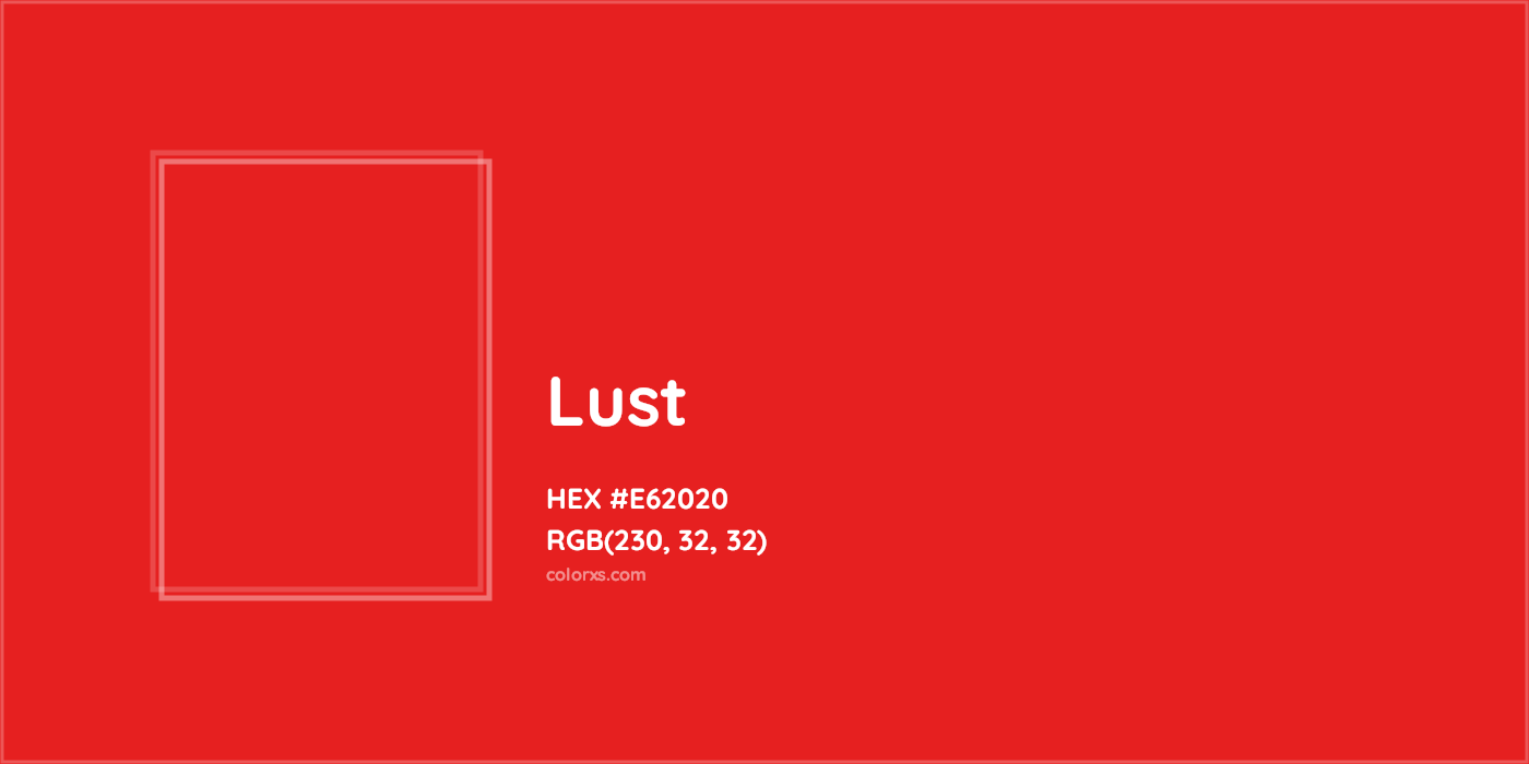 HEX #E62020 Lust Color - Color Code
