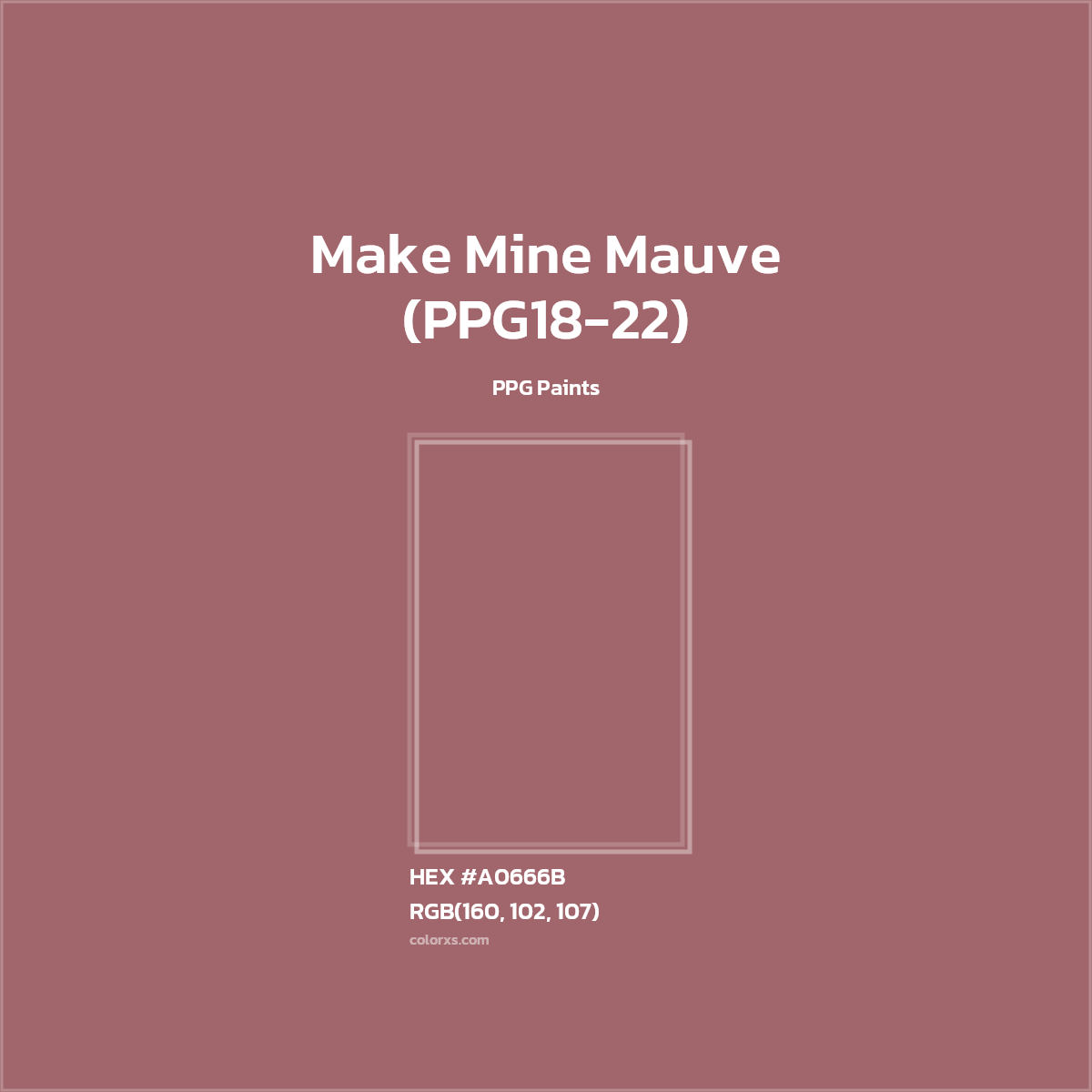 HEX #A0666B Make Mine Mauve (PPG18-22) Paint PPG Paints - Color Code