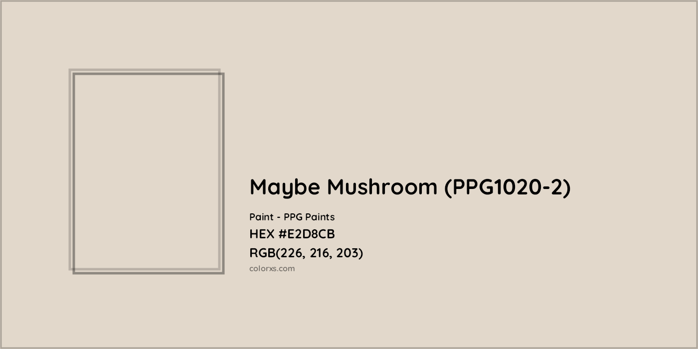 HEX #E2D8CB Maybe Mushroom (PPG1020-2) Paint PPG Paints - Color Code