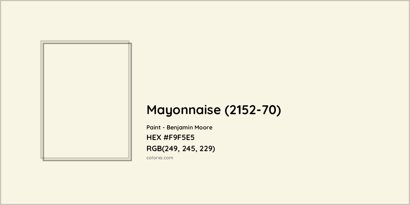 HEX #F9F5E5 Mayonnaise (2152-70) Paint Benjamin Moore - Color Code