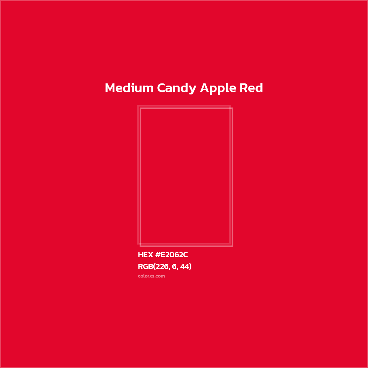 HEX #E2062C Medium Candy Apple Red Color - Color Code