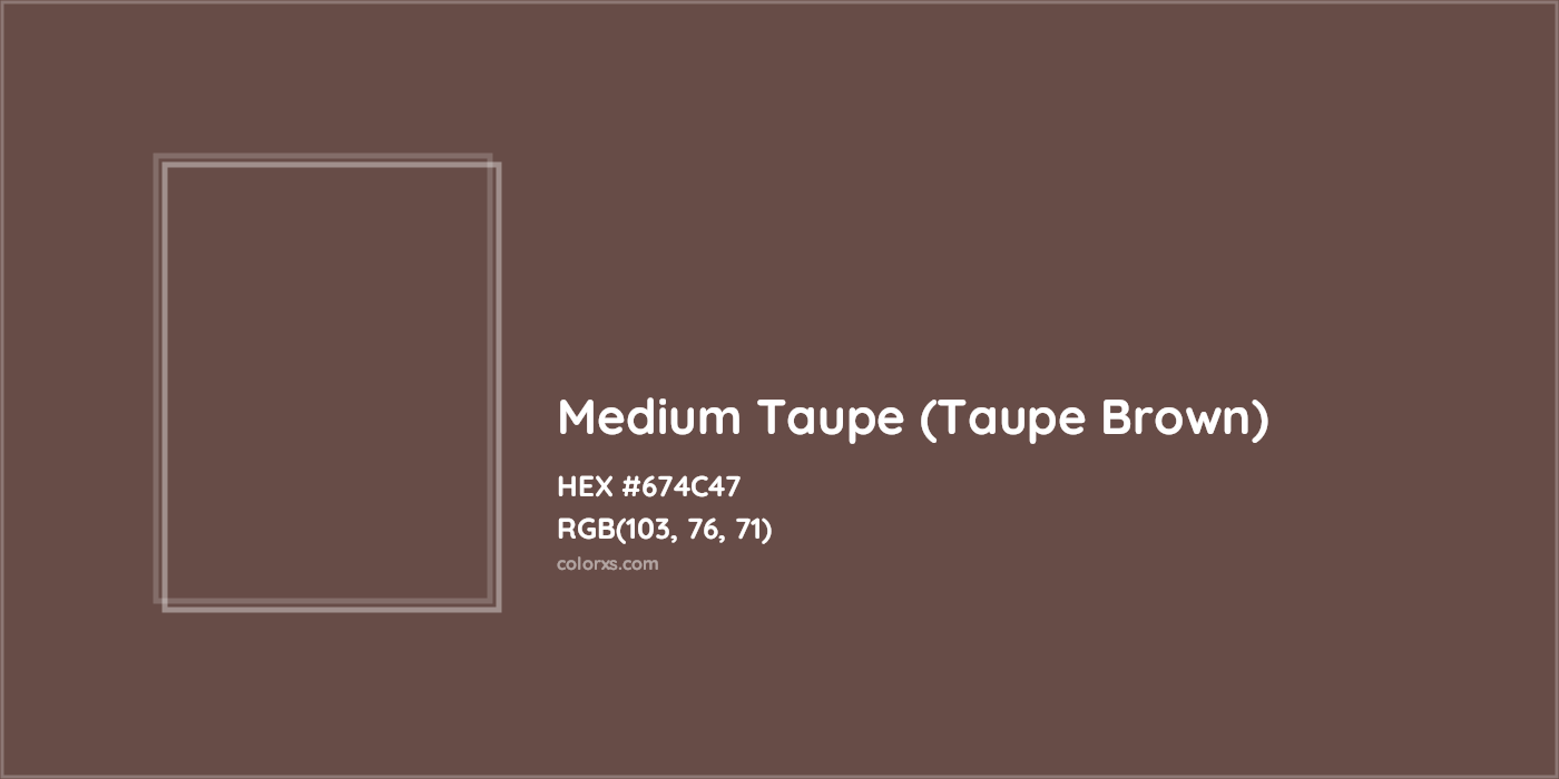 HEX #674C47 Medium Taupe (Taupe Brown) Color - Color Code