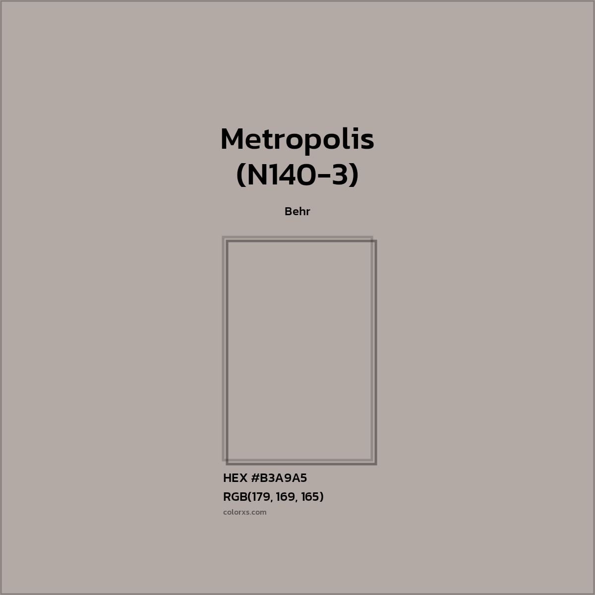 HEX #B3A9A5 Metropolis (N140-3) Paint Behr - Color Code