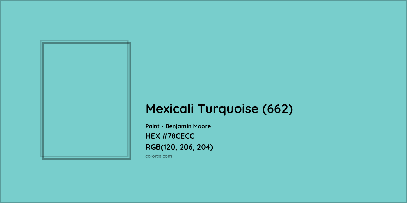 HEX #78CECC Mexicali Turquoise (662) Paint Benjamin Moore - Color Code