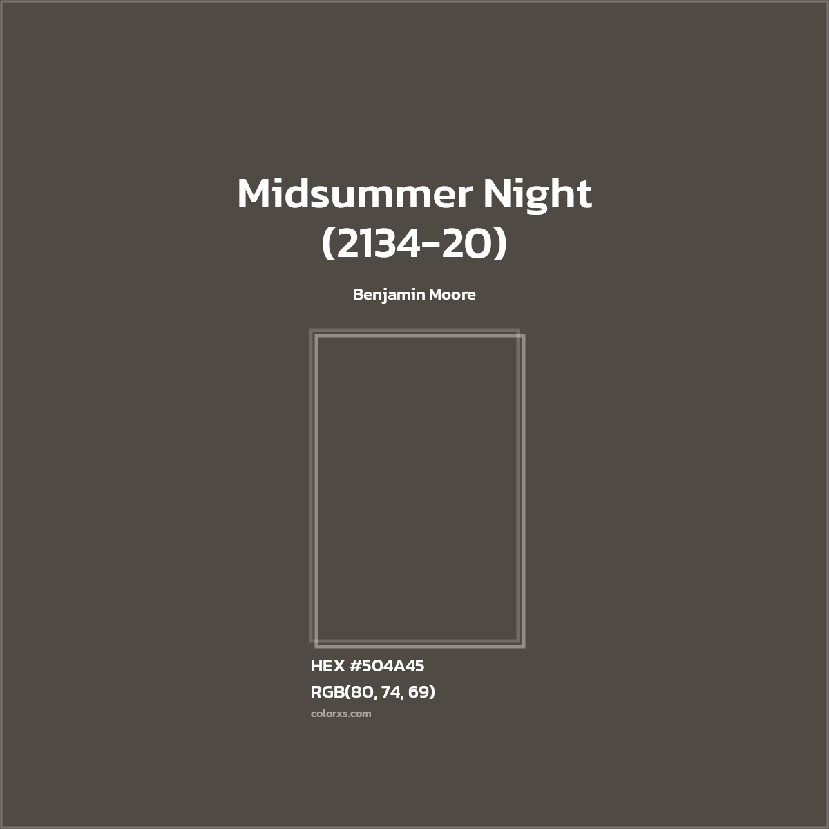 HEX #504A45 Midsummer Night (2134-20) Paint Benjamin Moore - Color Code
