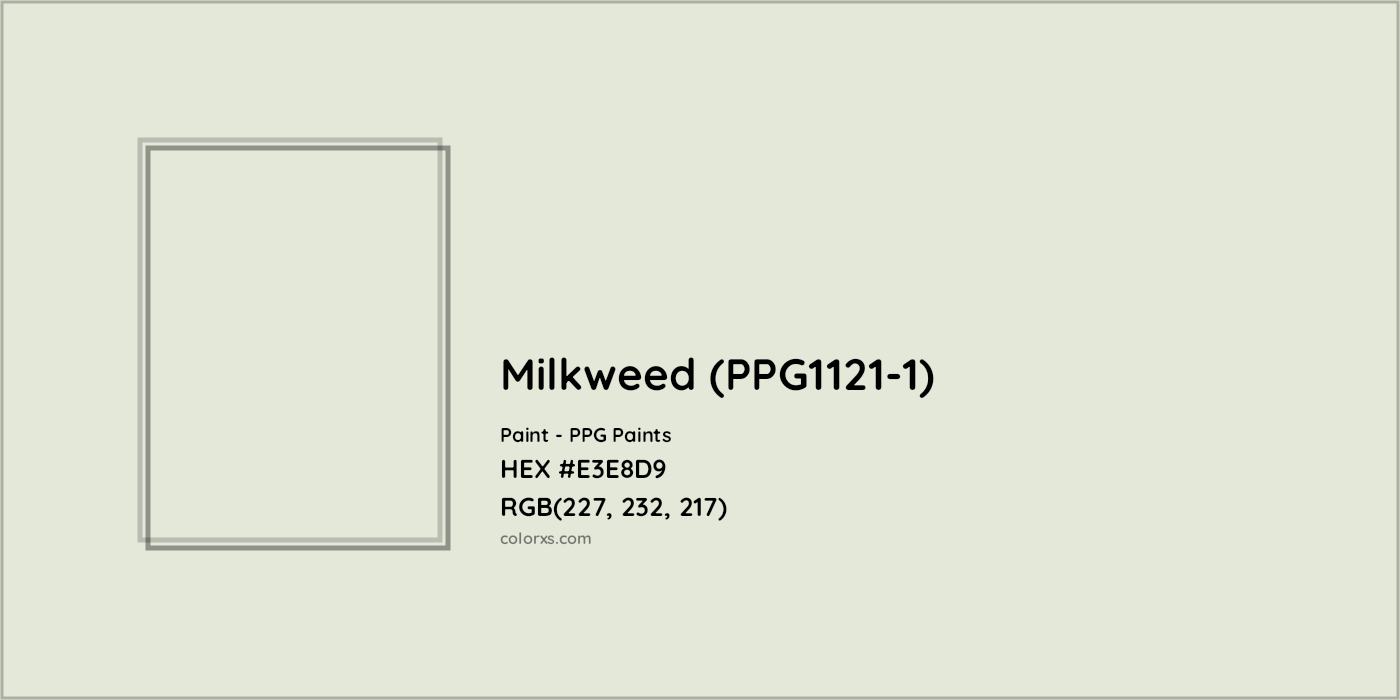 HEX #E3E8D9 Milkweed (PPG1121-1) Paint PPG Paints - Color Code