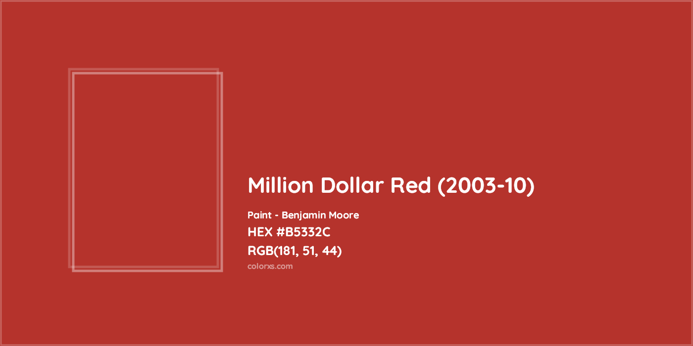 HEX #B5332C Million Dollar Red (2003-10) Paint Benjamin Moore - Color Code