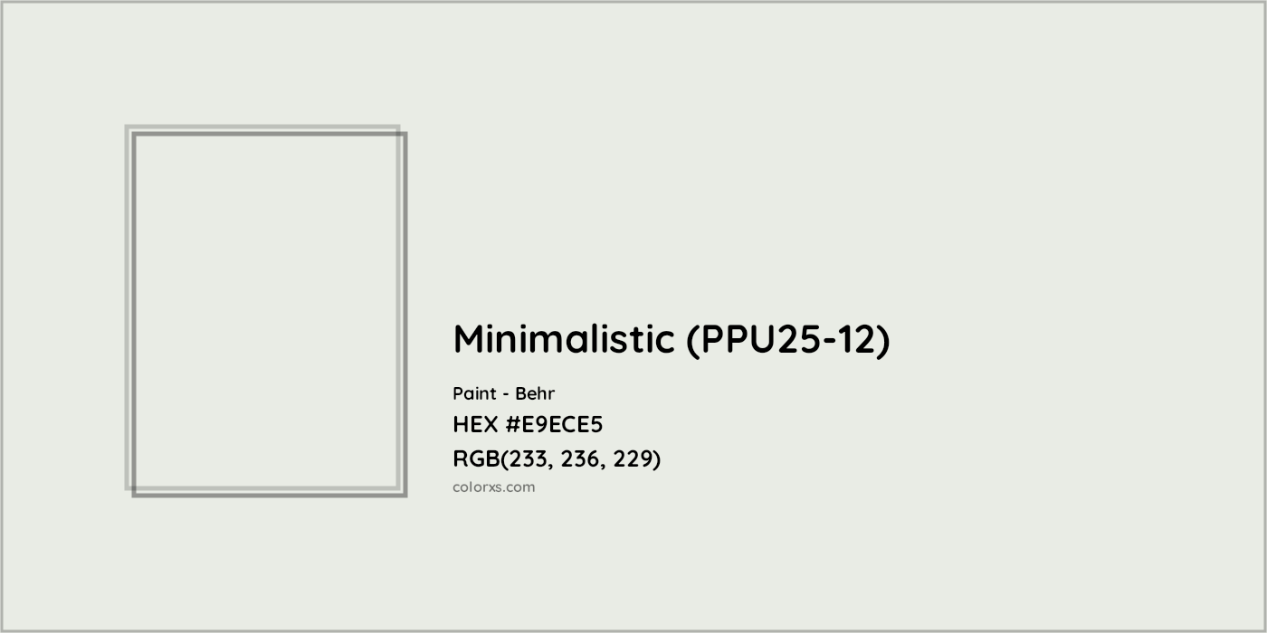 HEX #E9ECE5 Minimalistic (PPU25-12) Paint Behr - Color Code