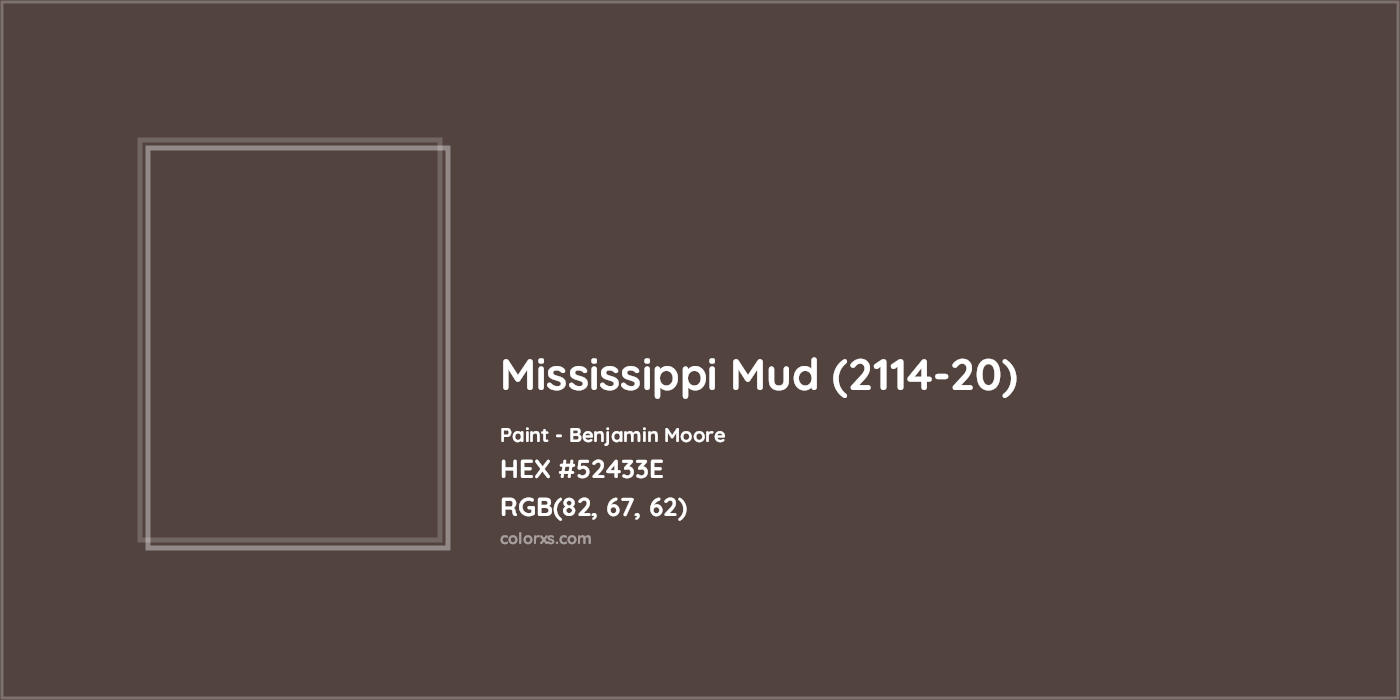 HEX #52433E Mississippi Mud (2114-20) Paint Benjamin Moore - Color Code