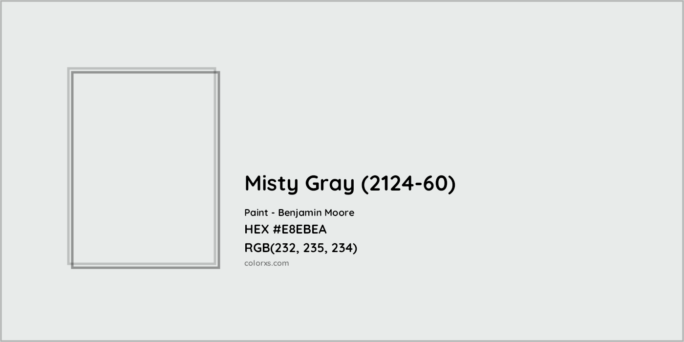 HEX #E8EBEA Misty Gray (2124-60) Paint Benjamin Moore - Color Code