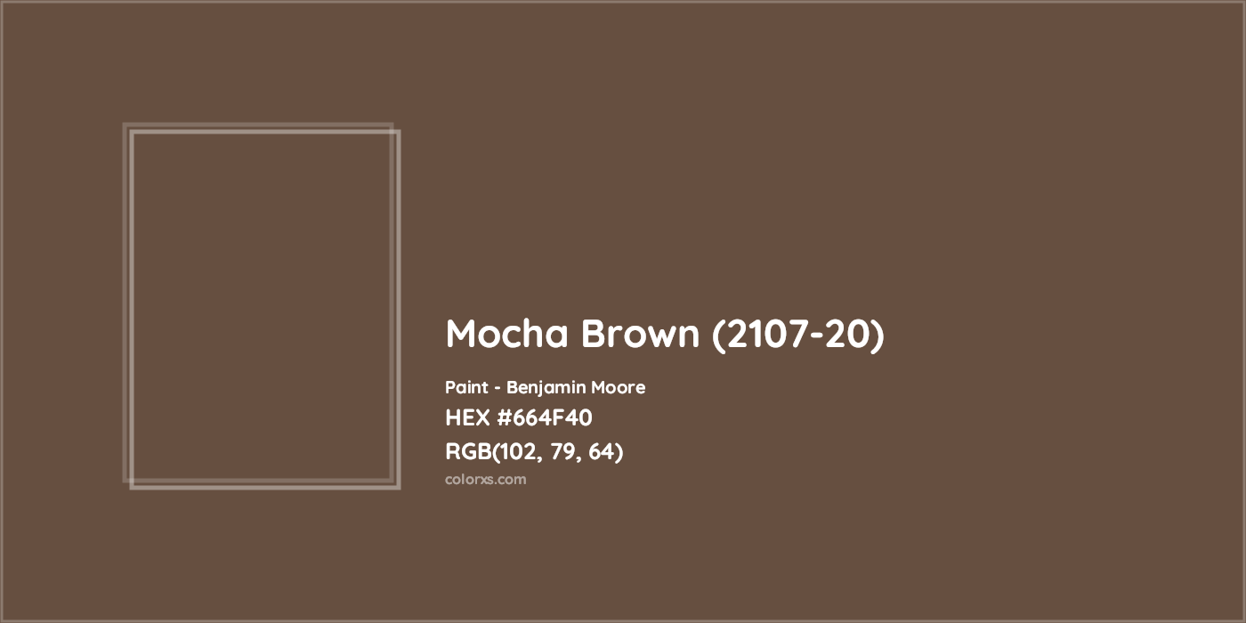 HEX #664F40 Mocha Brown (2107-20) Paint Benjamin Moore - Color Code