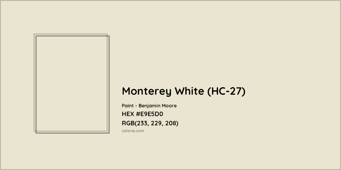 HEX #E9E5D0 Monterey White (HC-27) Paint Benjamin Moore - Color Code
