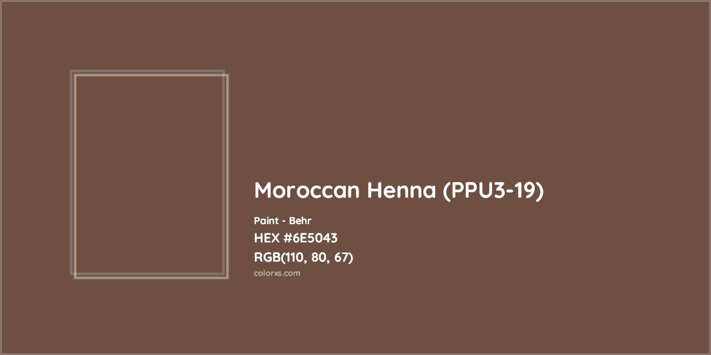 HEX #6E5043 Moroccan Henna (PPU3-19) Paint Behr - Color Code