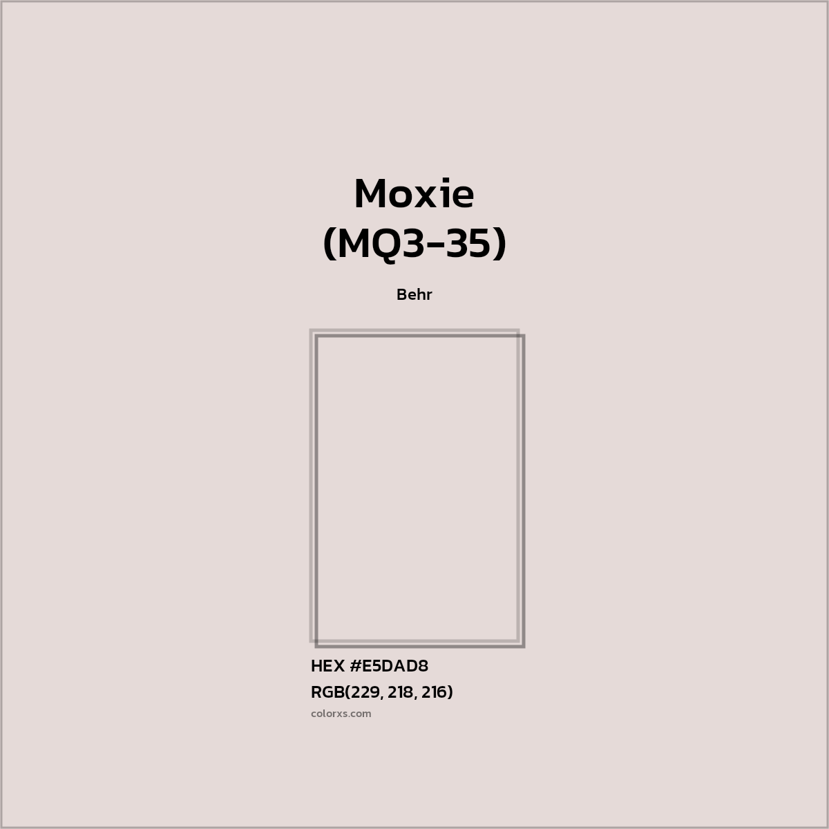 HEX #E5DAD8 Moxie (MQ3-35) Paint Behr - Color Code