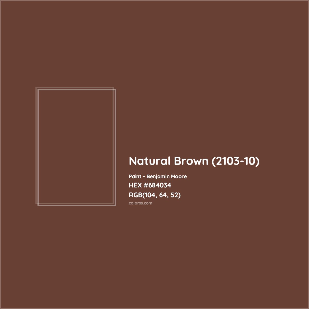HEX #684034 Natural Brown (2103-10) Paint Benjamin Moore - Color Code