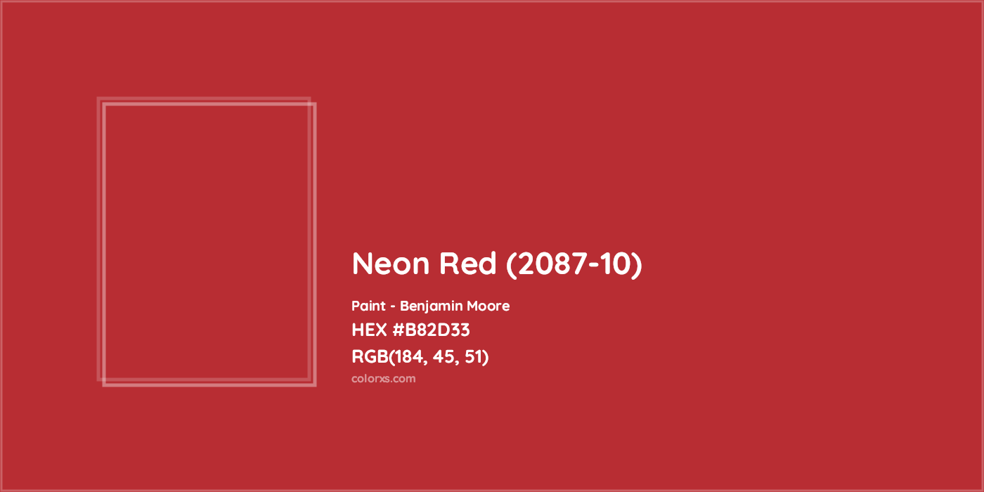 HEX #B82D33 Neon Red (2087-10) Paint Benjamin Moore - Color Code