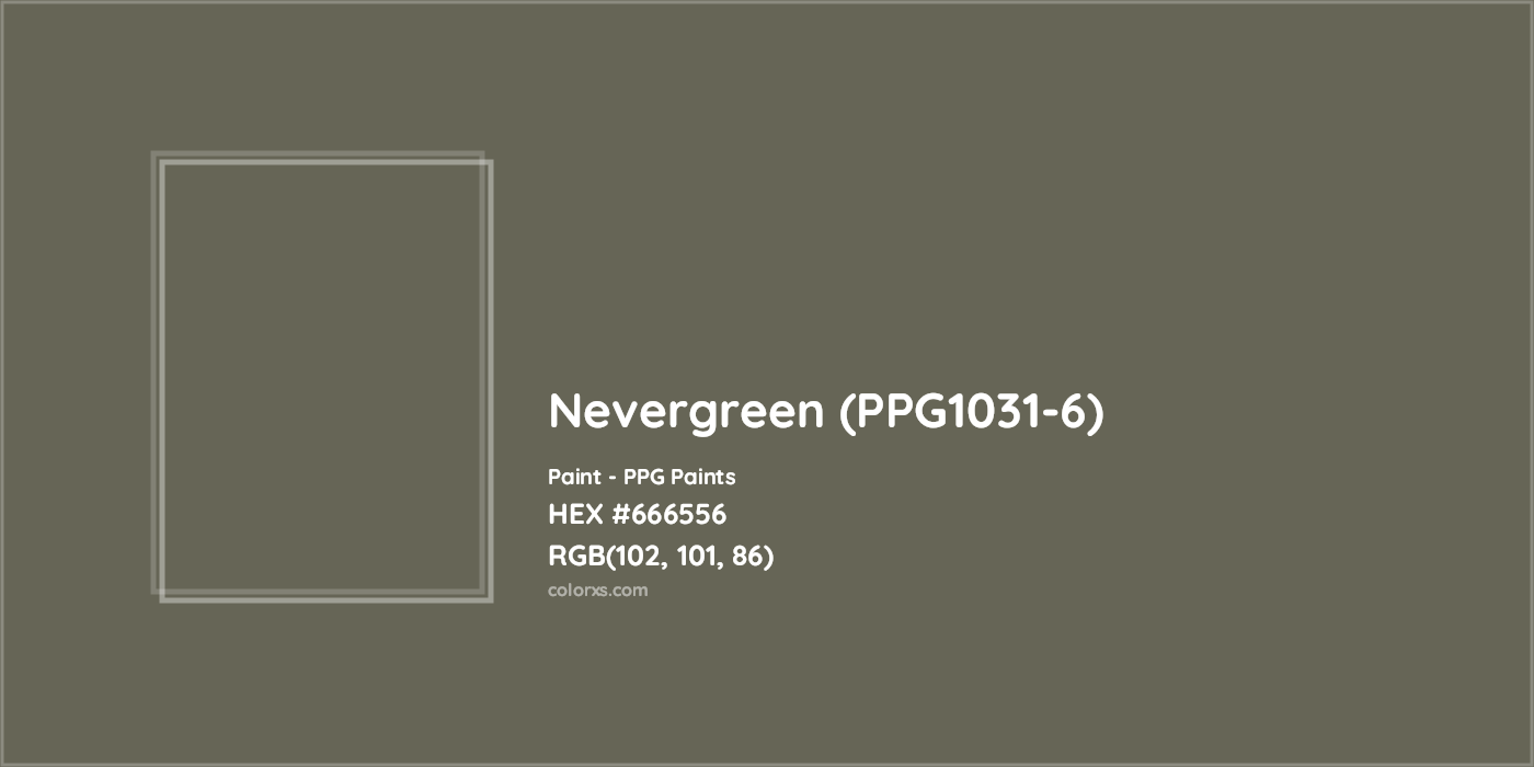 HEX #666556 Nevergreen (PPG1031-6) Paint PPG Paints - Color Code