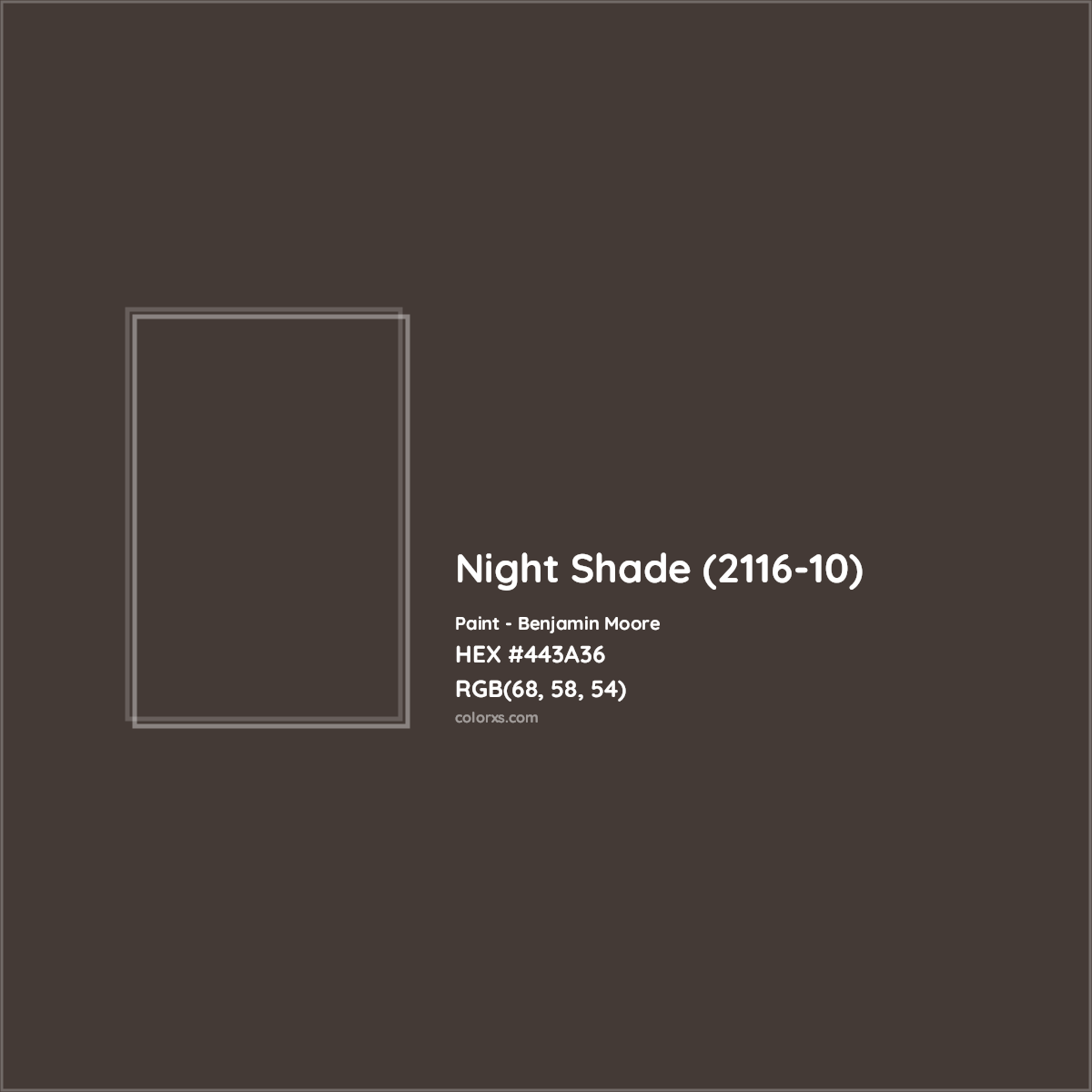 HEX #443A36 Night Shade (2116-10) Paint Benjamin Moore - Color Code