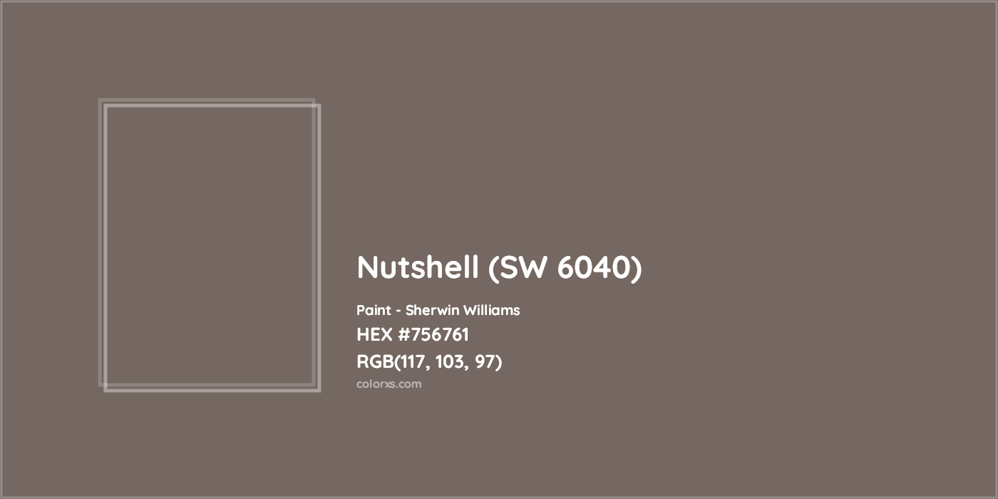 HEX #756761 Nutshell (SW 6040) Paint Sherwin Williams - Color Code