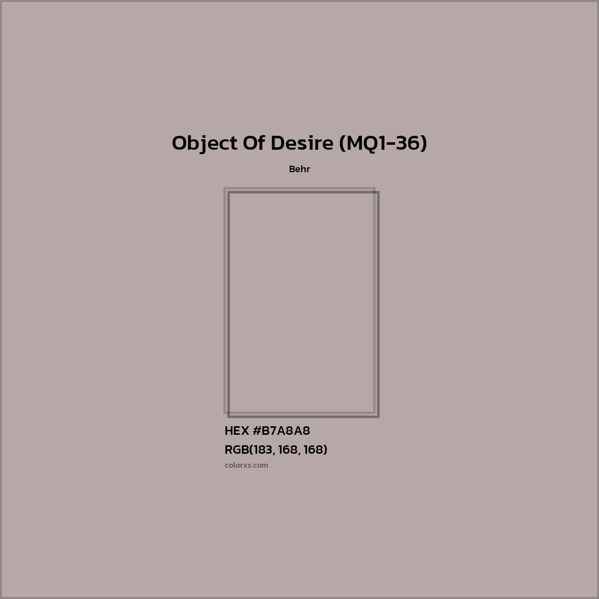 HEX #B7A8A8 Object Of Desire (MQ1-36) Paint Behr - Color Code