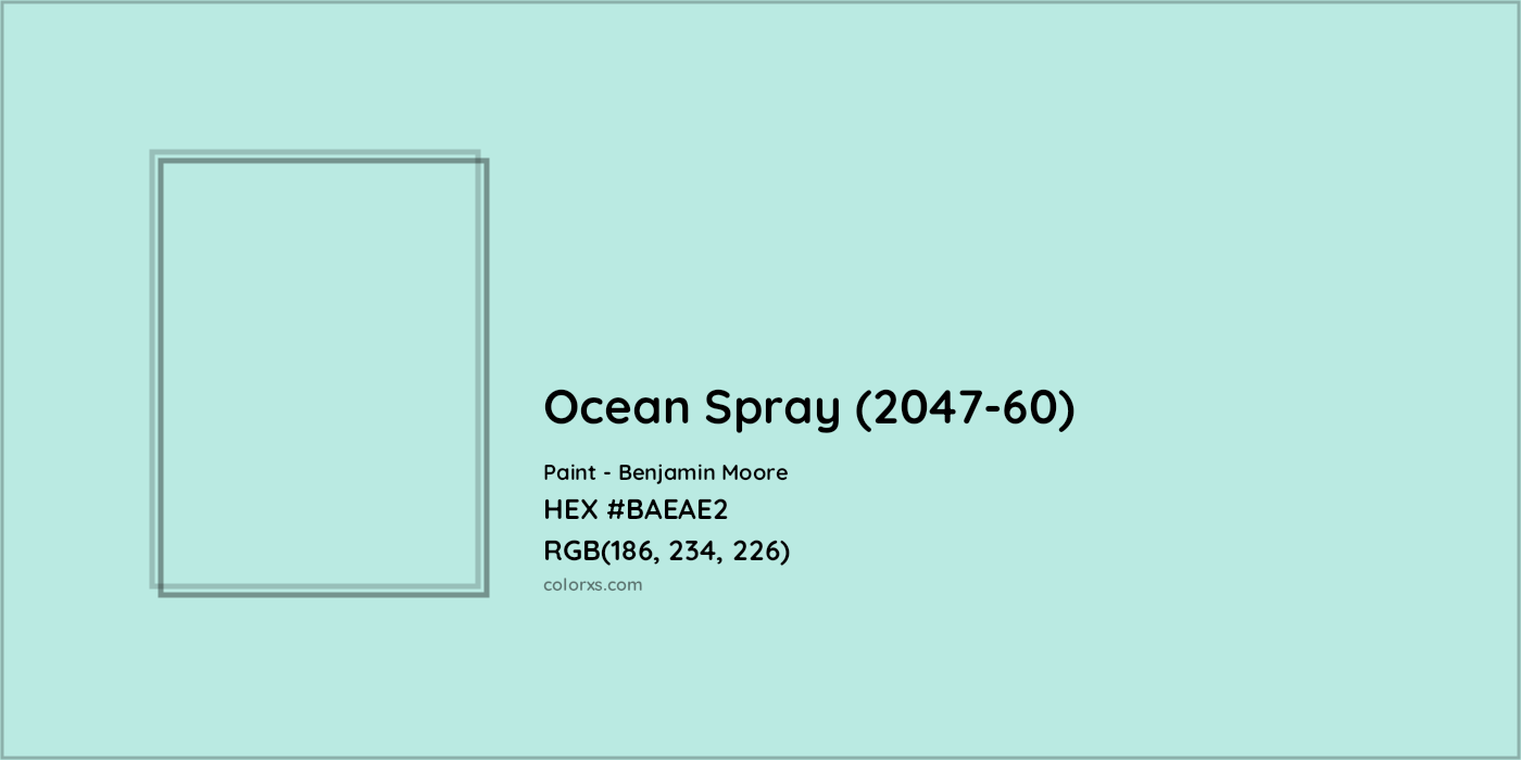 HEX #BAEAE2 Ocean Spray (2047-60) Paint Benjamin Moore - Color Code
