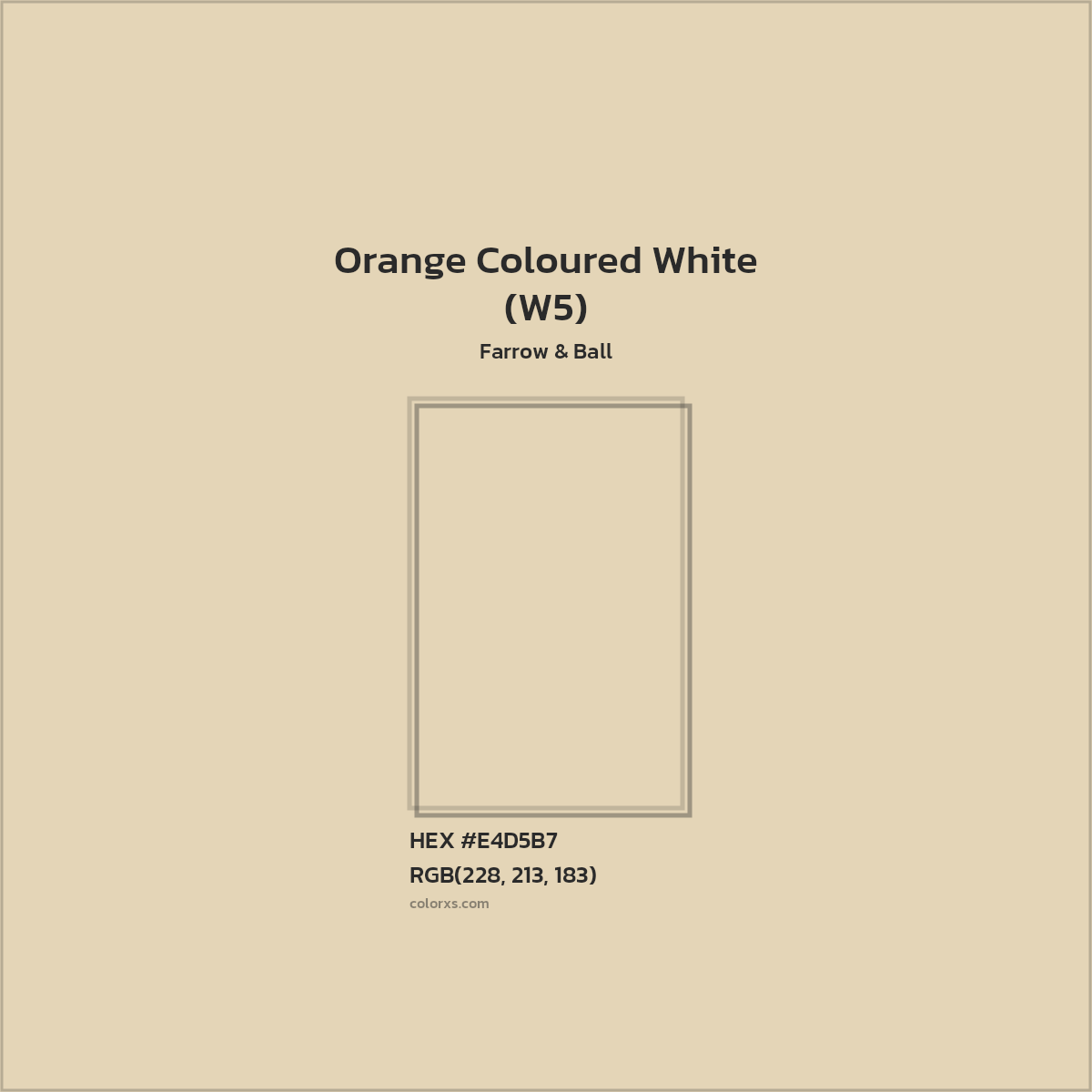 HEX #E4D5B7 Orange Coloured White (W5) Paint Farrow & Ball - Color Code