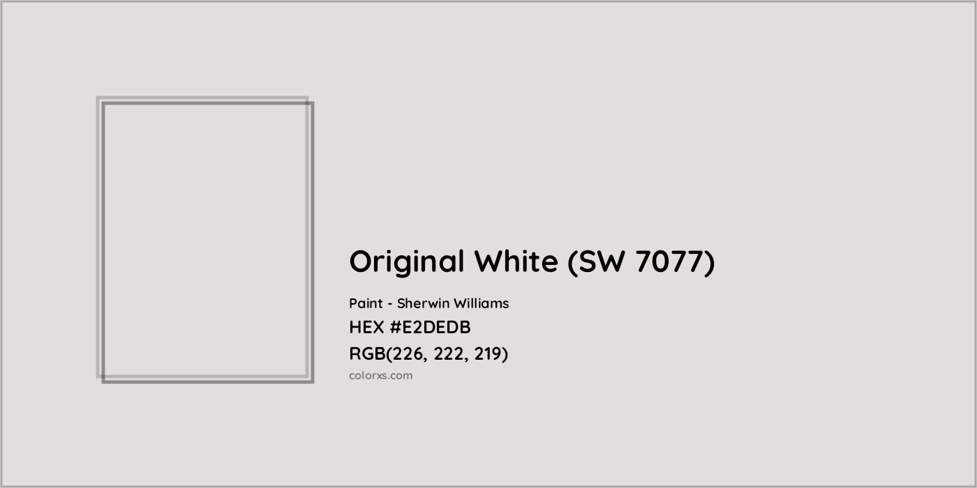 HEX #E2DEDB Original White (SW 7077) Paint Sherwin Williams - Color Code