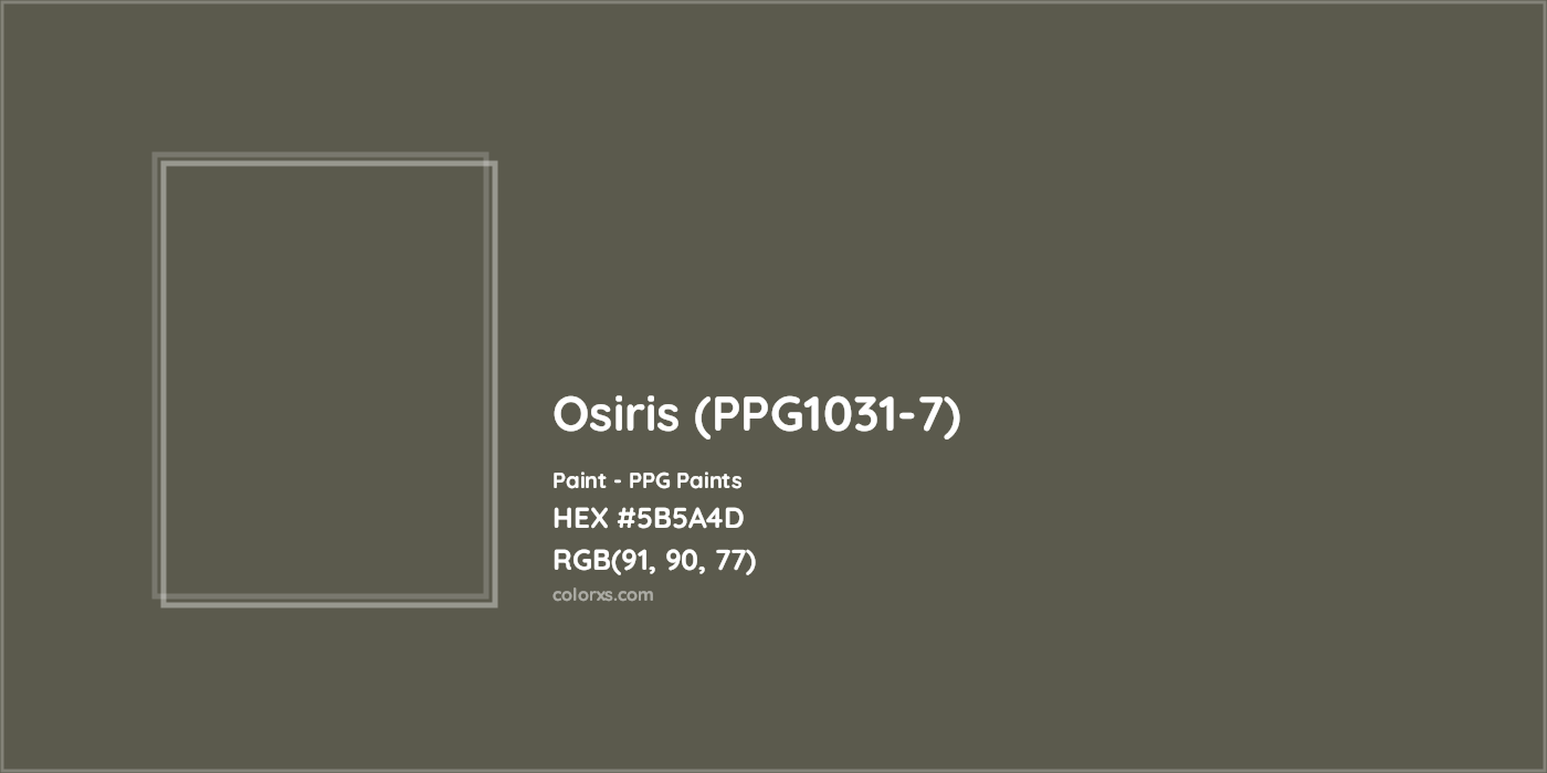 HEX #5B5A4D Osiris (PPG1031-7) Paint PPG Paints - Color Code