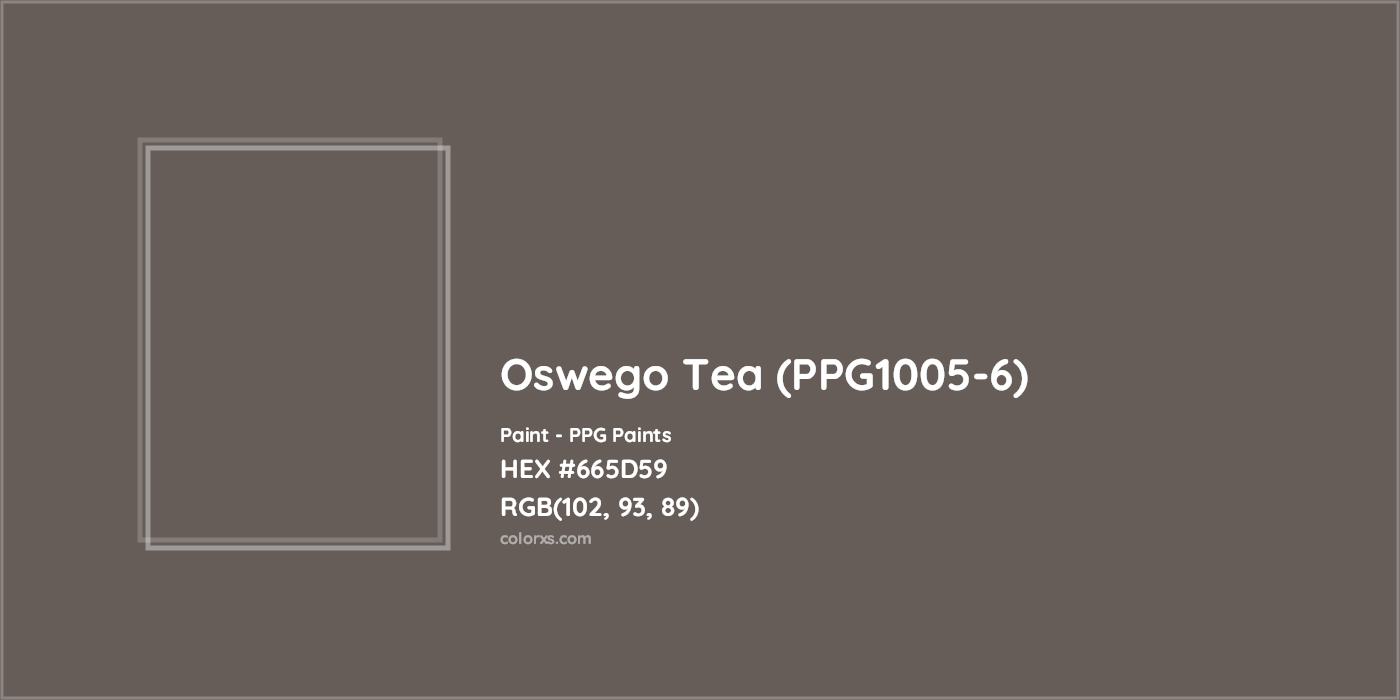 HEX #665D59 Oswego Tea (PPG1005-6) Paint PPG Paints - Color Code