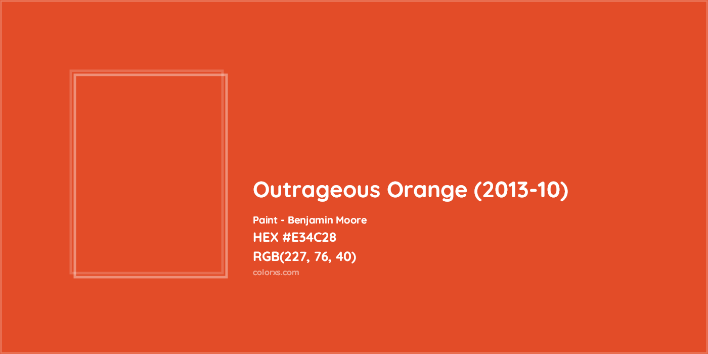 HEX #E34C28 Outrageous Orange (2013-10) Paint Benjamin Moore - Color Code