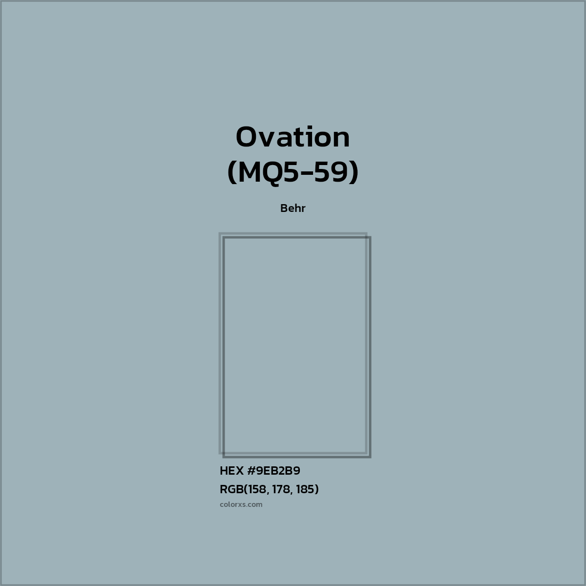 HEX #9EB2B9 Ovation (MQ5-59) Paint Behr - Color Code