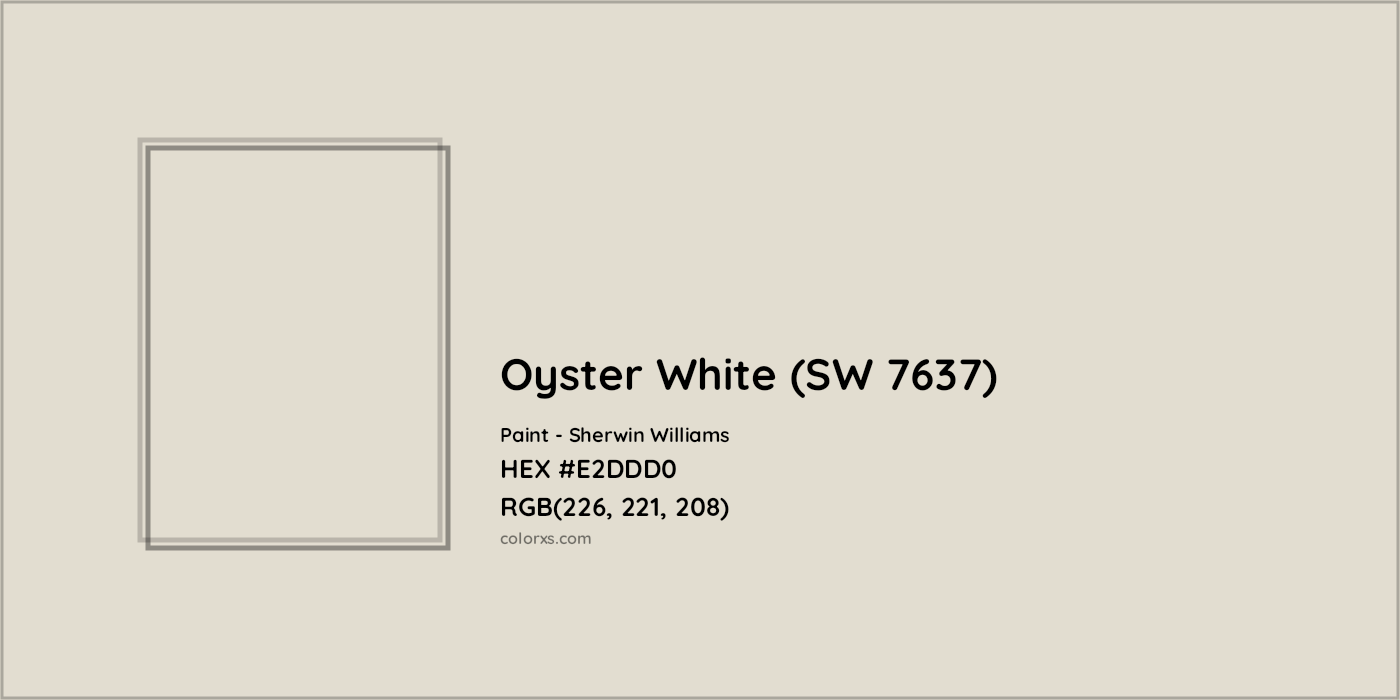 HEX #E2DDD0 Oyster White (SW 7637) Paint Sherwin Williams - Color Code