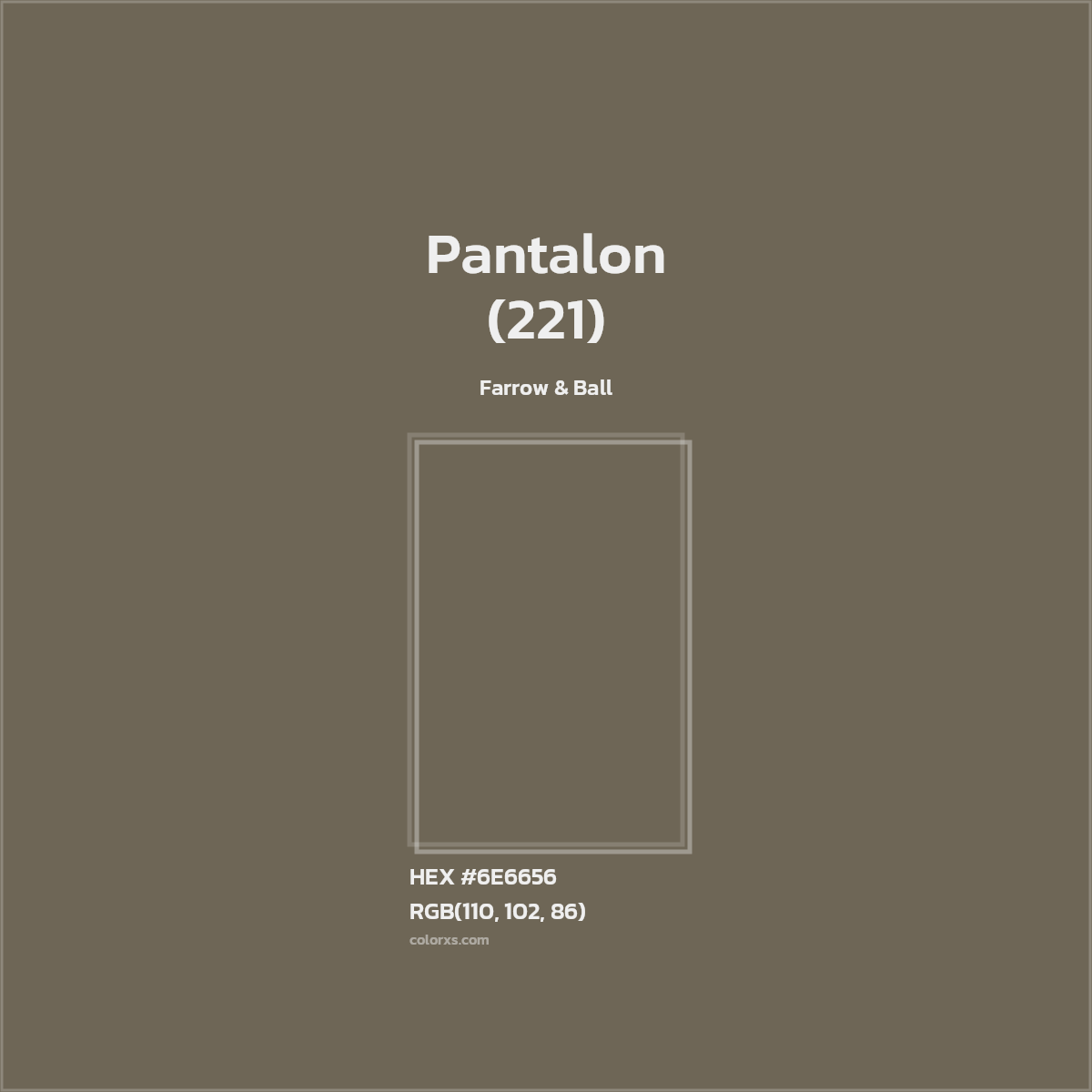 HEX #6E6656 Pantalon (221) Paint Farrow & Ball - Color Code