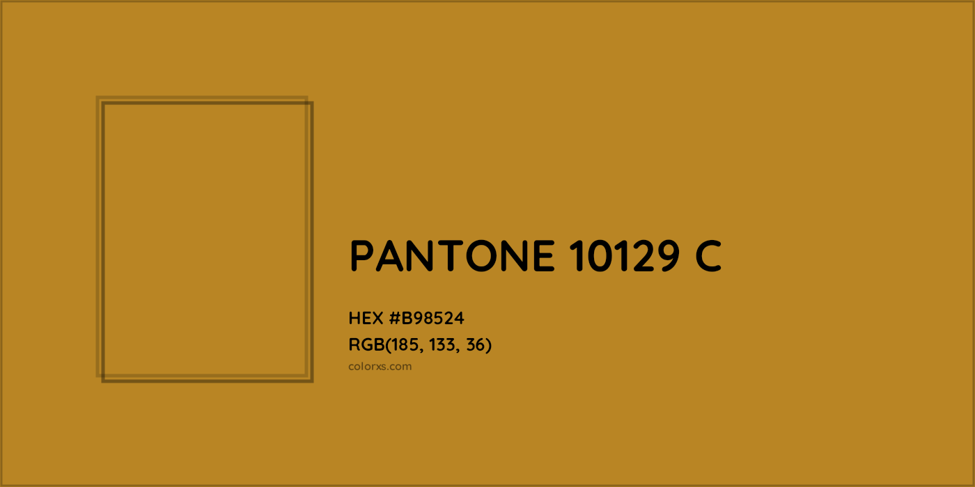 HEX #B98524 PANTONE 10129 C CMS Pantone PMS - Color Code