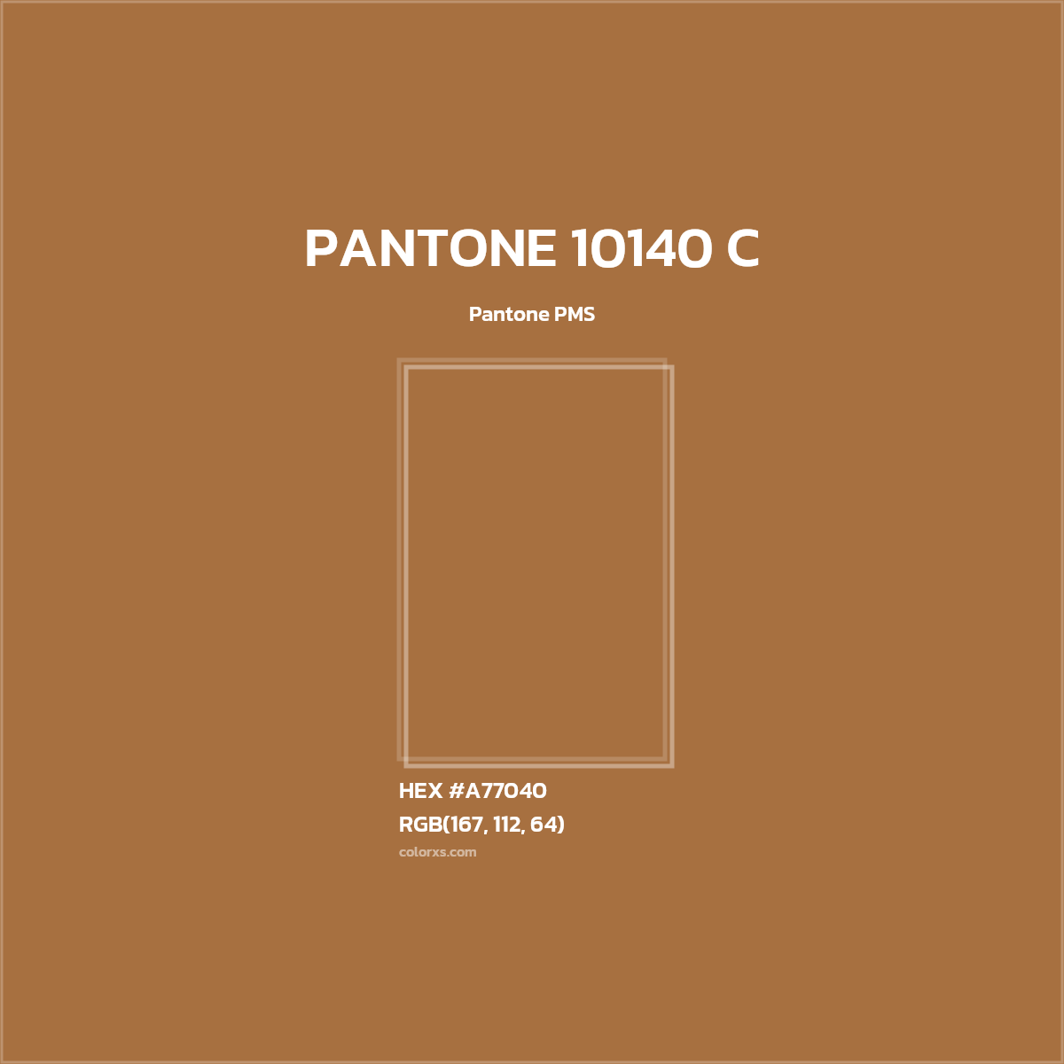 HEX #A77040 PANTONE 10140 C CMS Pantone PMS - Color Code