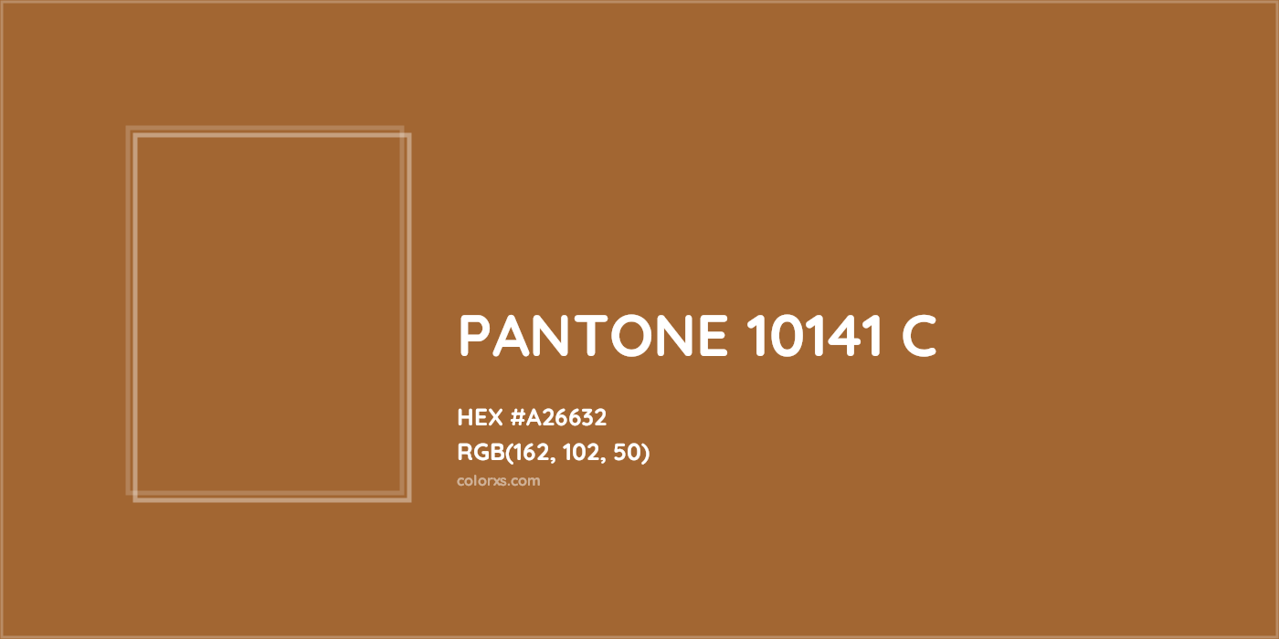 HEX #A26632 PANTONE 10141 C CMS Pantone PMS - Color Code