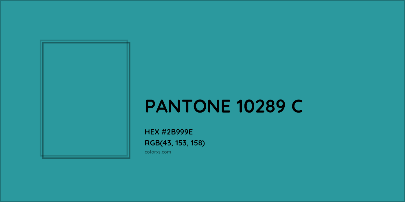 HEX #2B999E PANTONE 10289 C CMS Pantone PMS - Color Code