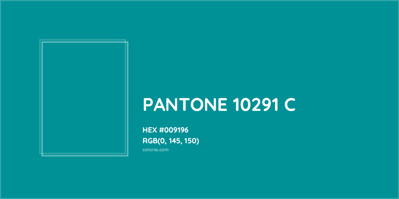 HEX #009196 PANTONE 10291 C CMS Pantone PMS - Color Code