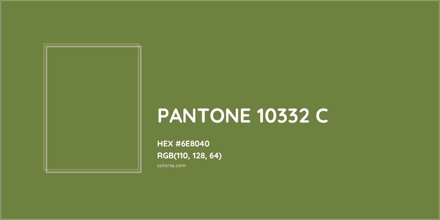 HEX #6E8040 PANTONE 10332 C CMS Pantone PMS - Color Code