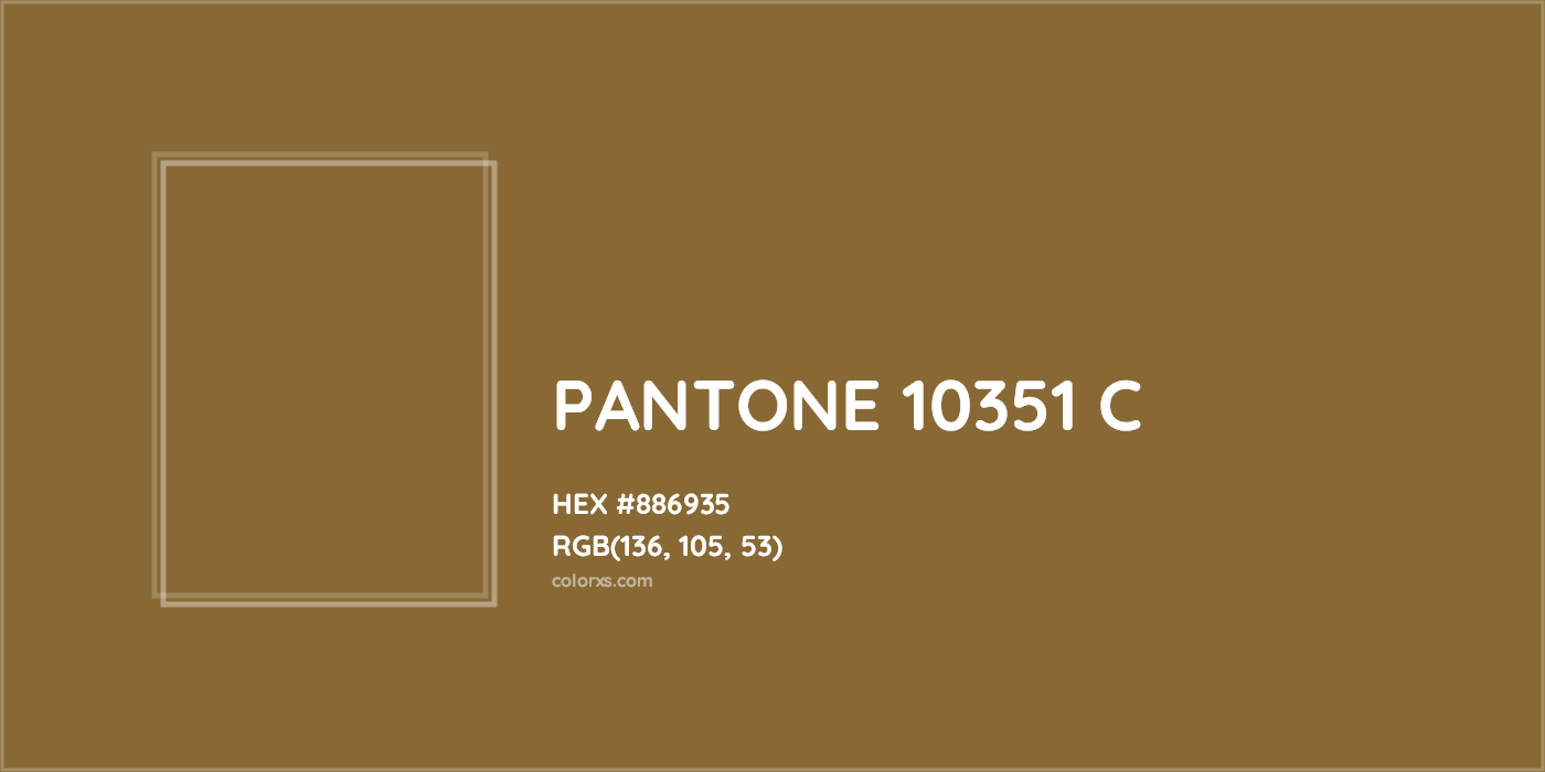 HEX #886935 PANTONE 10351 C CMS Pantone PMS - Color Code