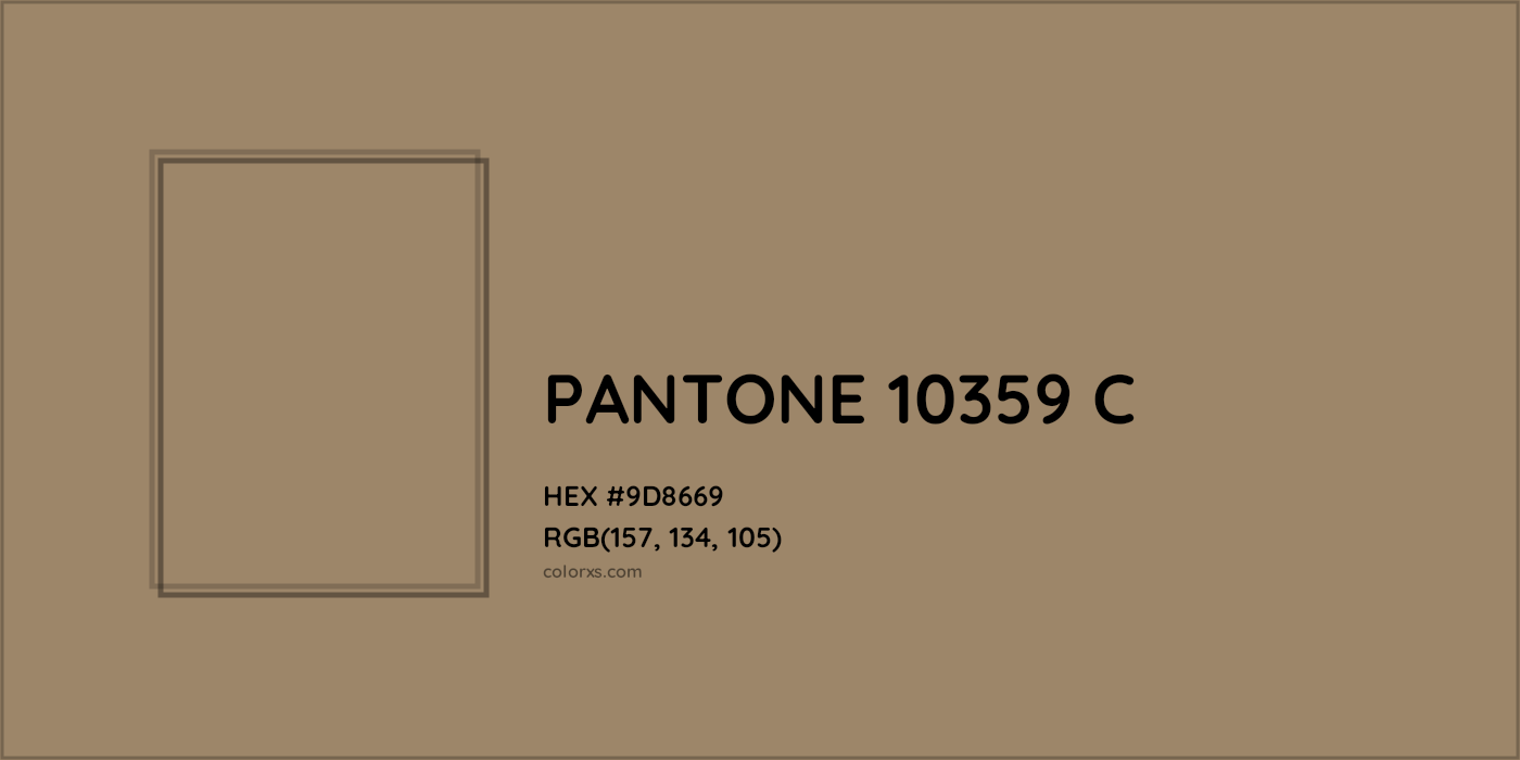 HEX #9D8669 PANTONE 10359 C CMS Pantone PMS - Color Code