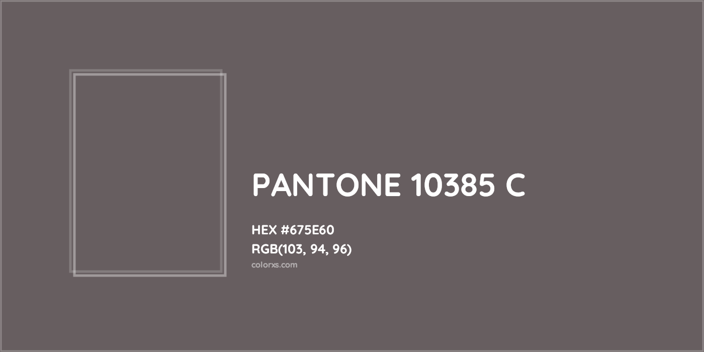 HEX #675E60 PANTONE 10385 C CMS Pantone PMS - Color Code
