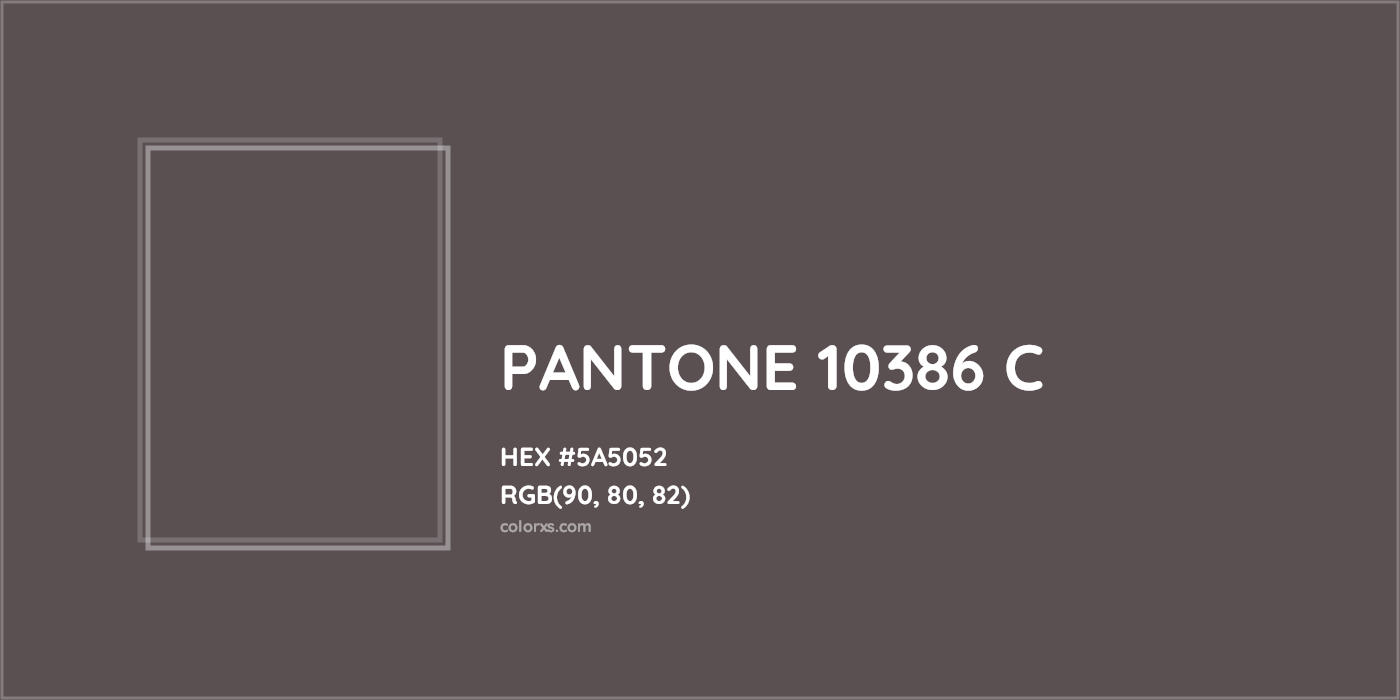 HEX #5A5052 PANTONE 10386 C CMS Pantone PMS - Color Code