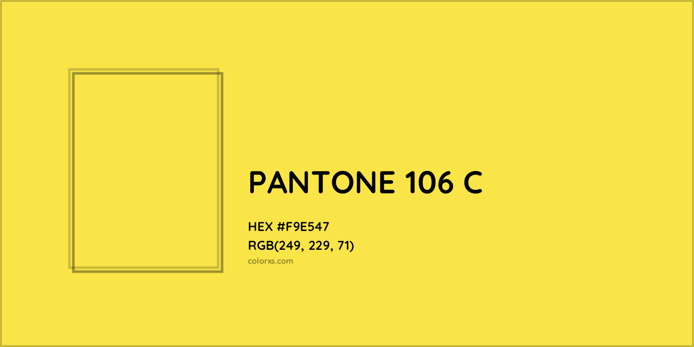 HEX #F9E547 PANTONE 106 C CMS Pantone PMS - Color Code