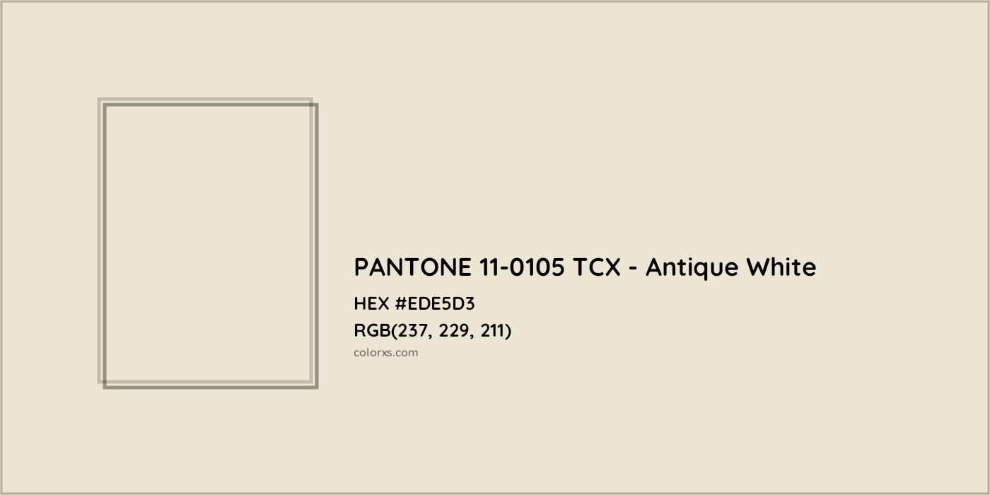 HEX #EDE3D2 PANTONE 11-0105 TCX - Antique White CMS Pantone TCX - Color Code