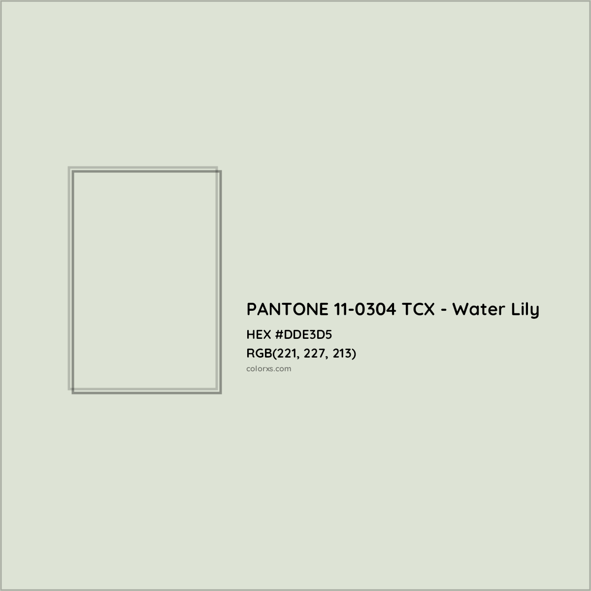 HEX #DDE3D5 PANTONE 11-0304 TCX - Water Lily CMS Pantone TCX - Color Code