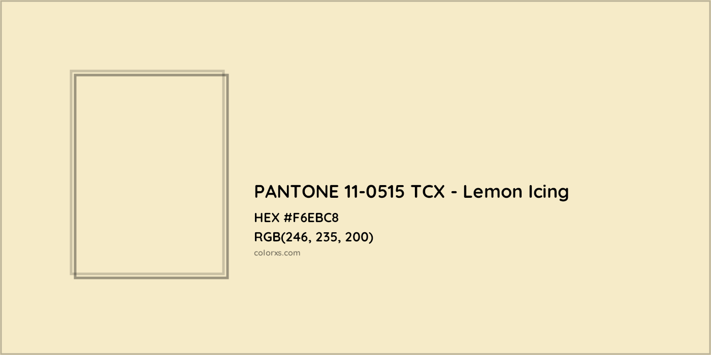 HEX #F6EBC8 PANTONE 11-0515 TCX - Lemon Icing CMS Pantone TCX - Color Code